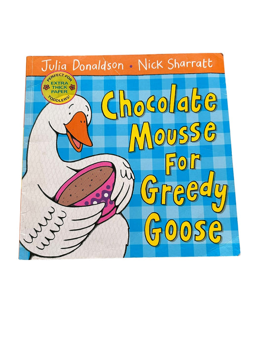 Chocolate Mousse for Greedy Goose - Julia Donaldson