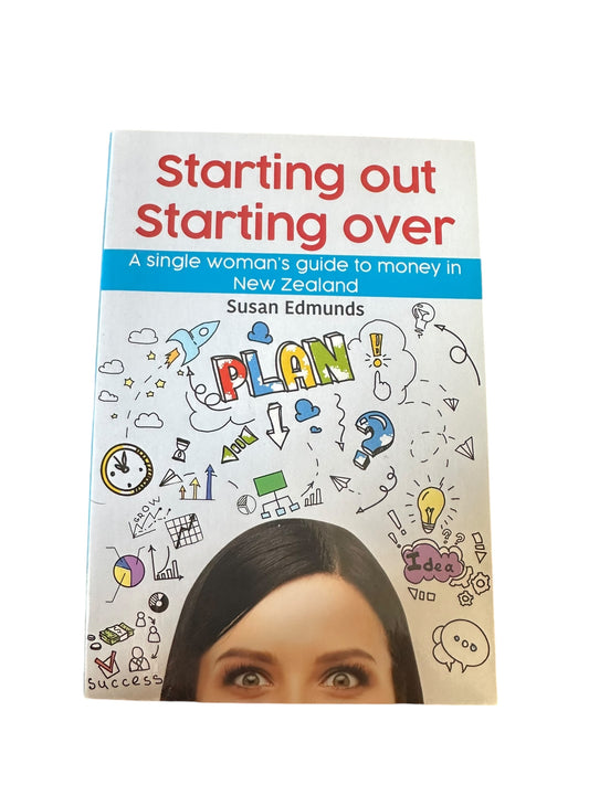 Starting Out Starting Over - NZ Financial Guide