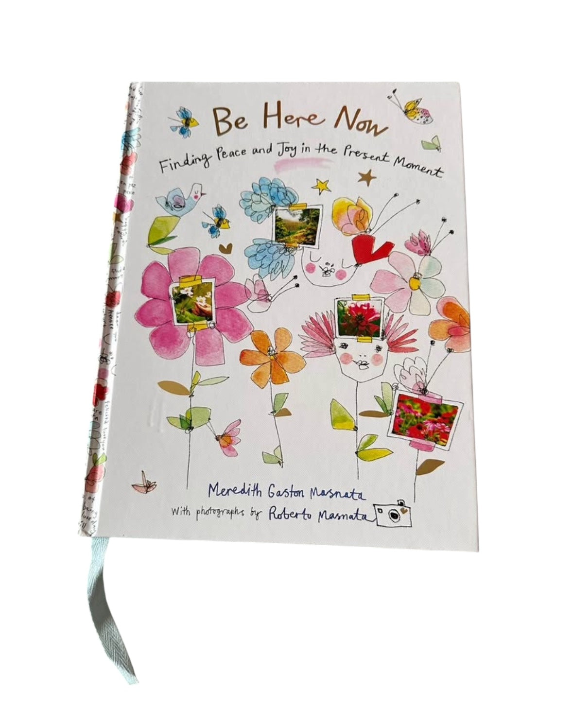 Be Here Now - Finding Peace and Joy in the Present Moment (Adult’s Book)