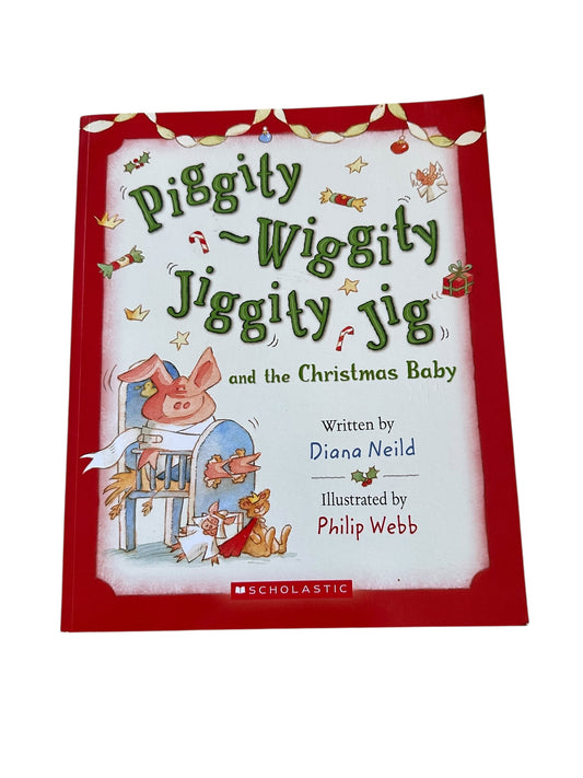 Piggity-Wiggity Jiggity Jig and the Christmas Baby