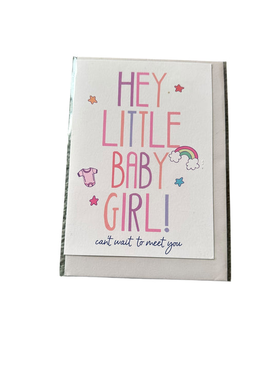 Hey Little Baby Girl Card