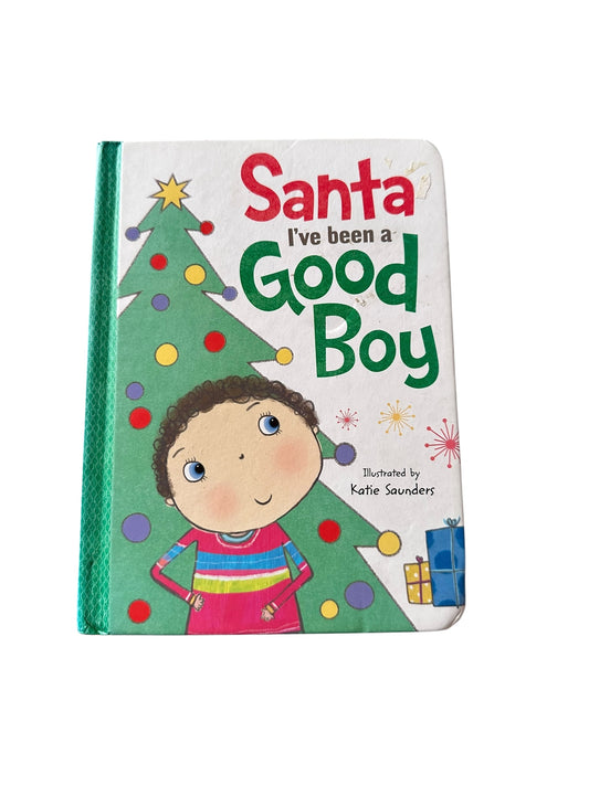 Santa I’ve Been A Good Boy - Board Book